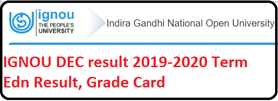 IGNOU Dec result 2019 Term End Result, grade card
